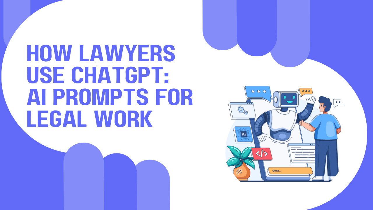 How Lawyers Use ChatGPT: AI Prompts for Legal Work