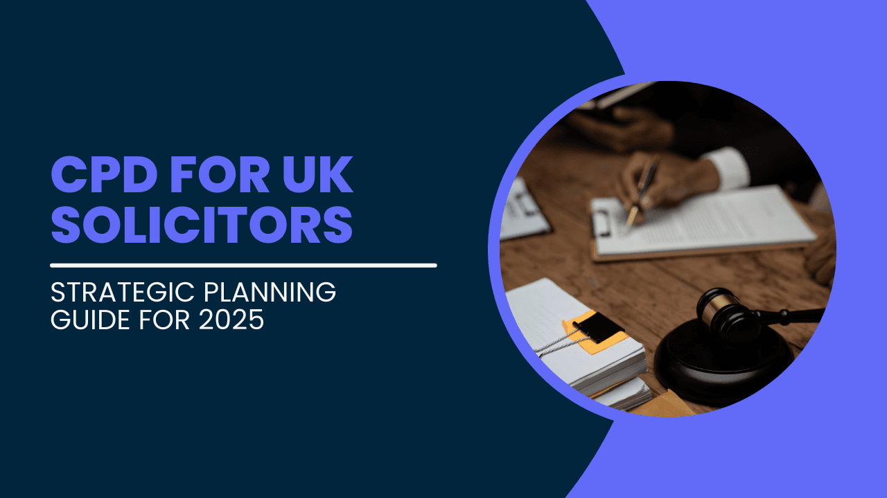 CPD for UK Solicitors: Strategic Planning Guide for 2025